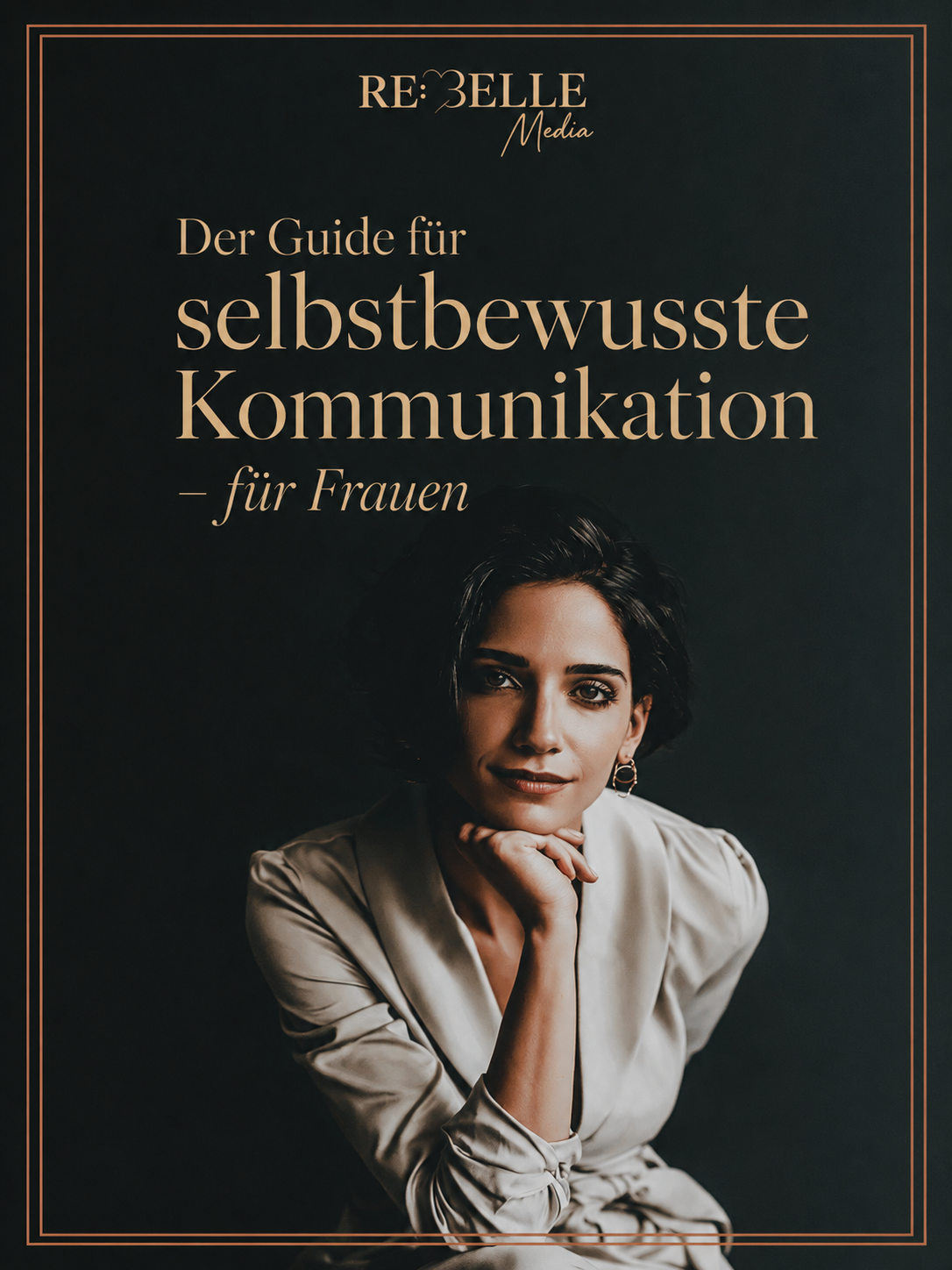 Der Guide für selbstbewusste Kommunikation – für Frauen von RE:BELLE Media